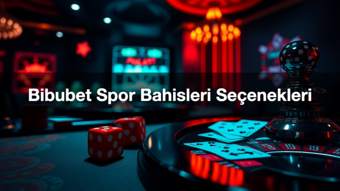 bibubet-spor-bahisleri-se-enekleri-1779463099498